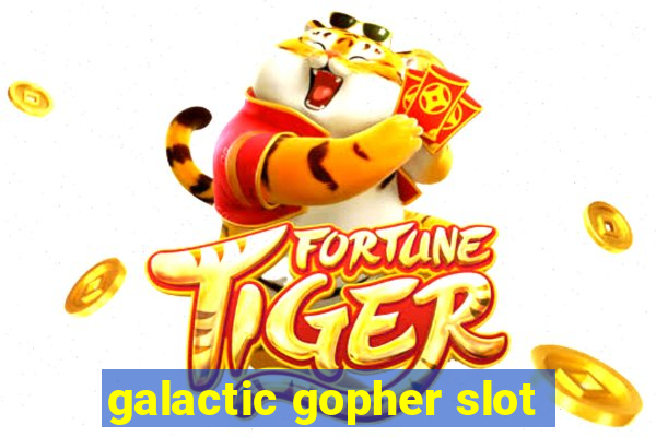 galactic gopher slot