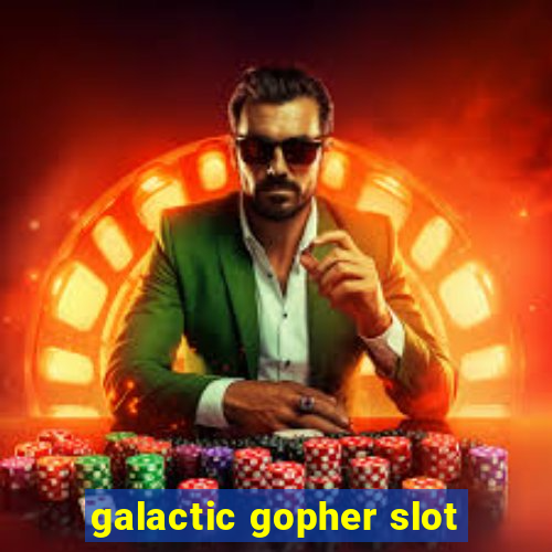 galactic gopher slot