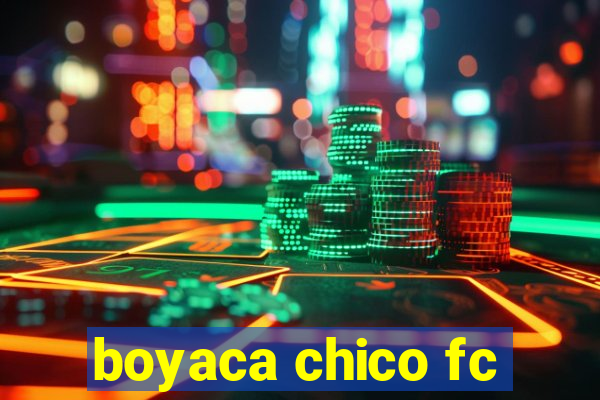 boyaca chico fc