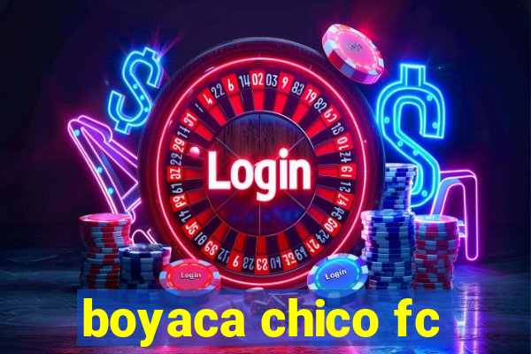 boyaca chico fc