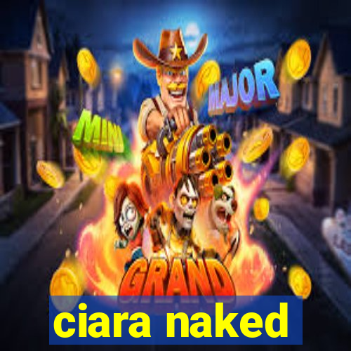 ciara naked