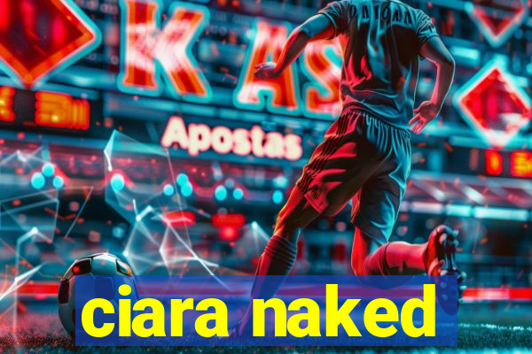 ciara naked