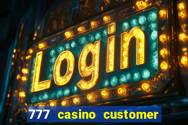 777 casino customer service number