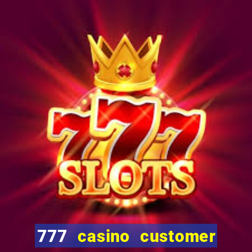 777 casino customer service number