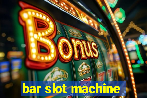 bar slot machine