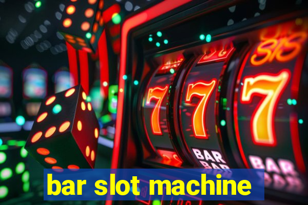 bar slot machine