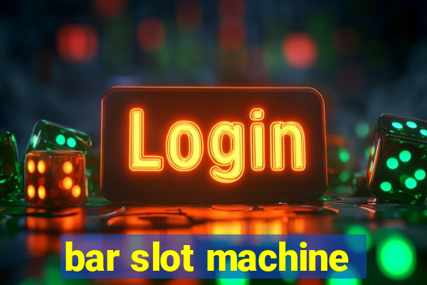 bar slot machine