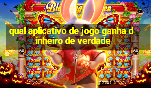 qual aplicativo de jogo ganha dinheiro de verdade