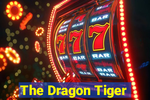 The Dragon Tiger