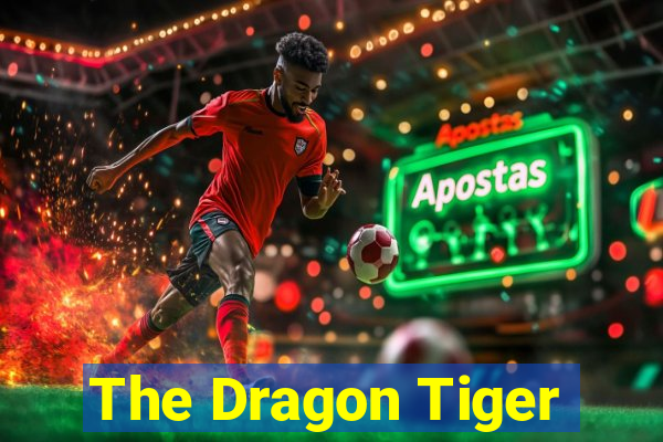 The Dragon Tiger