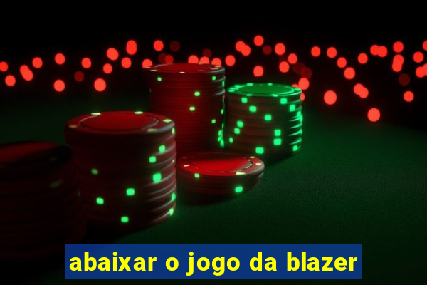 abaixar o jogo da blazer