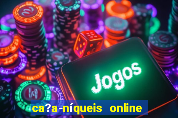 ca?a-níqueis online fortune tiger