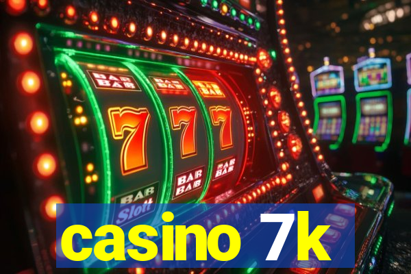 casino 7k