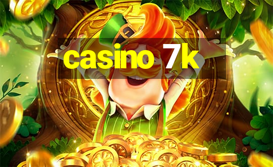 casino 7k