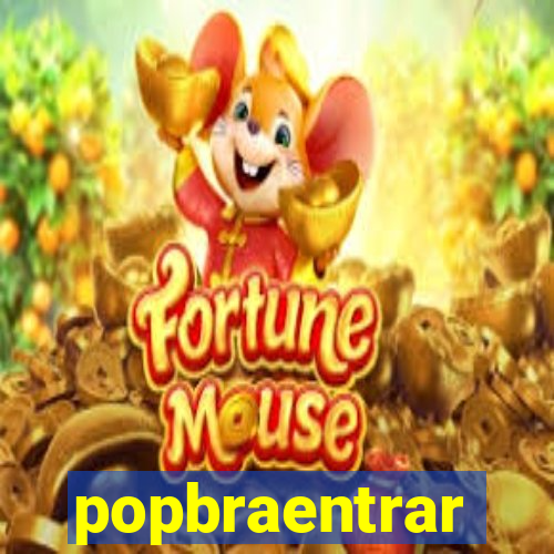 popbraentrar