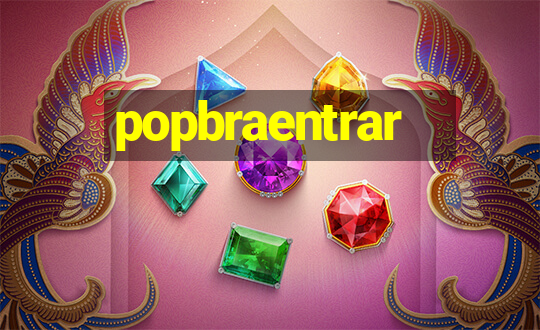 popbraentrar