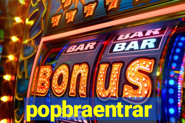 popbraentrar