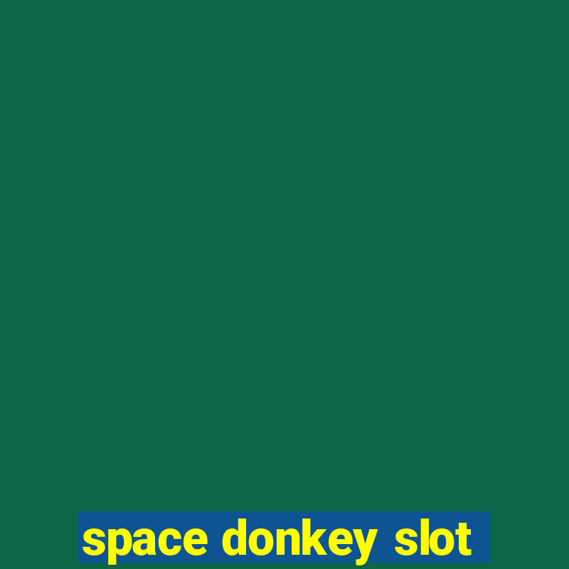 space donkey slot