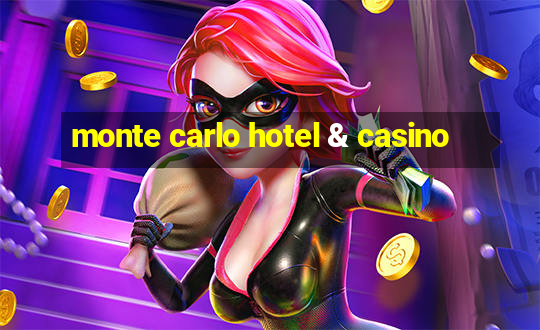 monte carlo hotel & casino