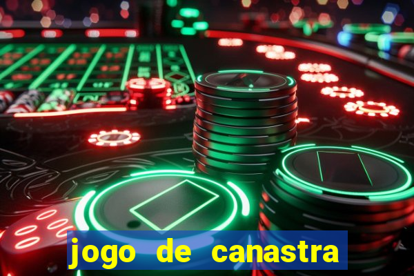 jogo de canastra valendo dinheiro