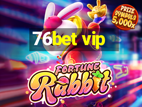 76bet vip