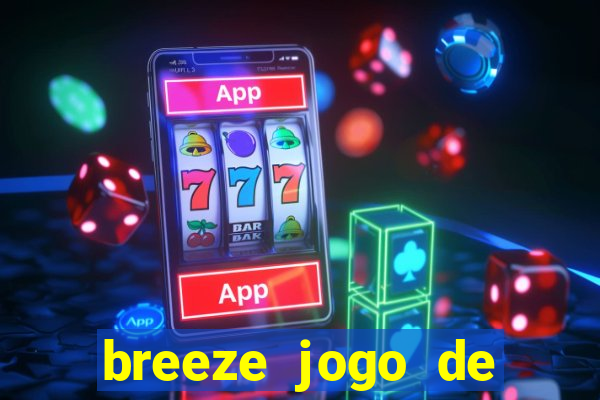 breeze jogo de aposta online