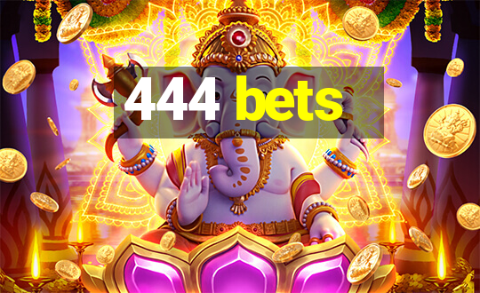 444 bets