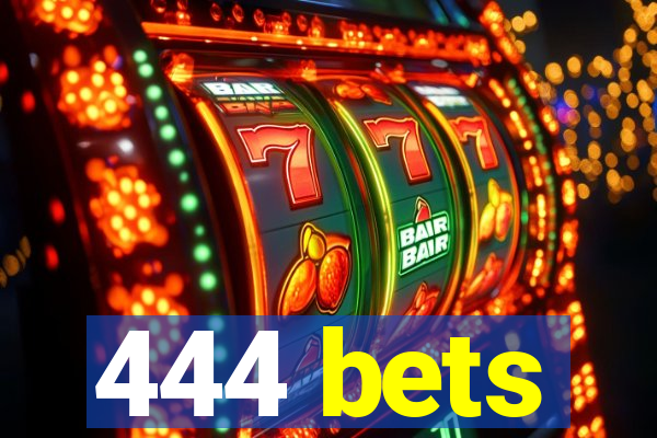 444 bets