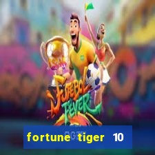 fortune tiger 10 reais grátis