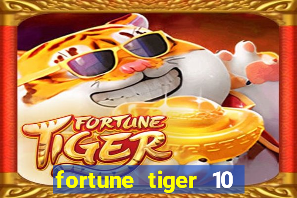 fortune tiger 10 reais grátis