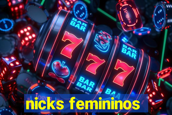 nicks femininos