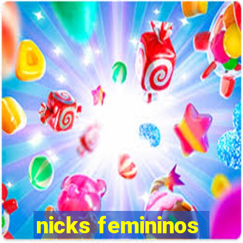 nicks femininos