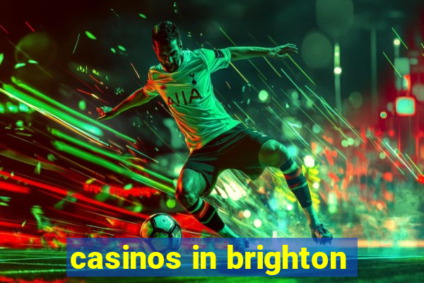 casinos in brighton