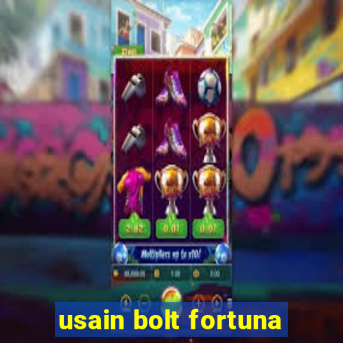 usain bolt fortuna