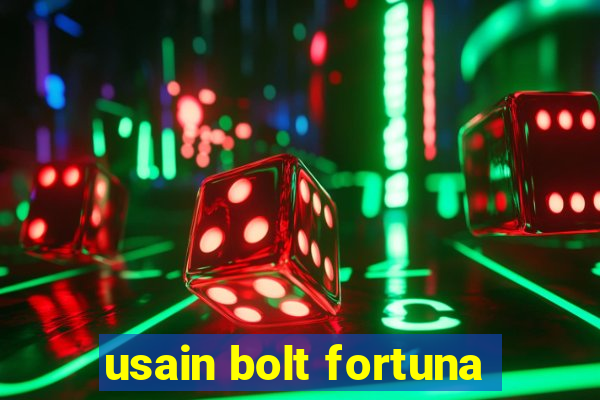 usain bolt fortuna