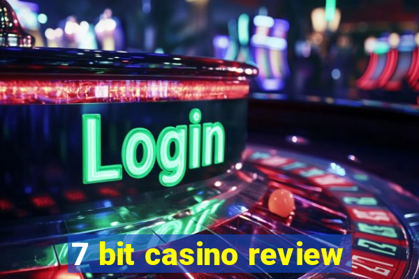 7 bit casino review