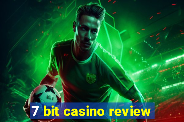 7 bit casino review