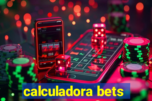 calculadora bets