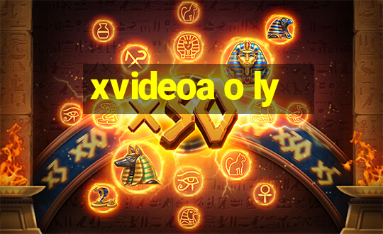 xvideoa o ly