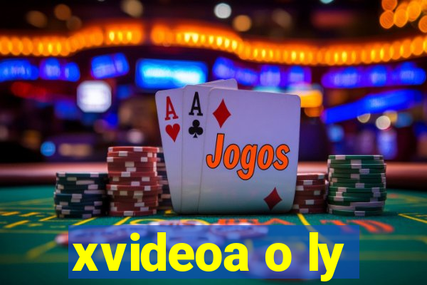 xvideoa o ly