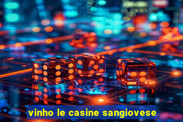 vinho le casine sangiovese