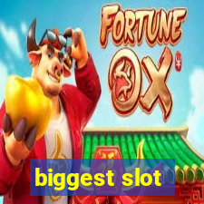 biggest slot