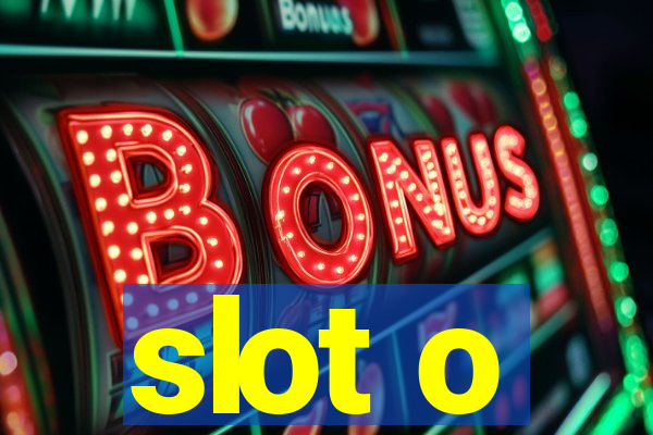 slot o