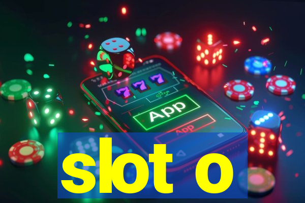 slot o