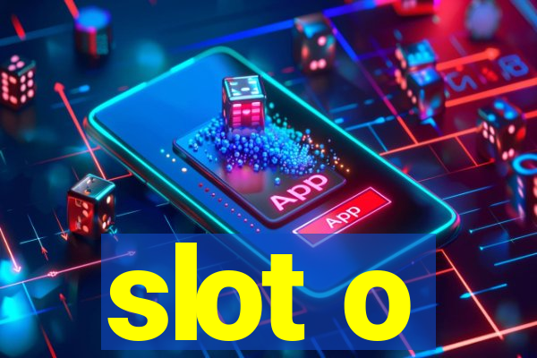 slot o