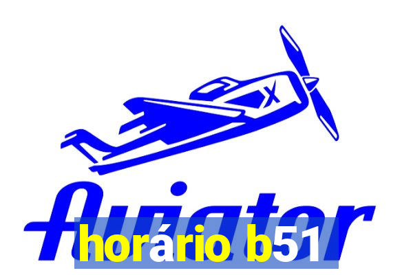 horário b51