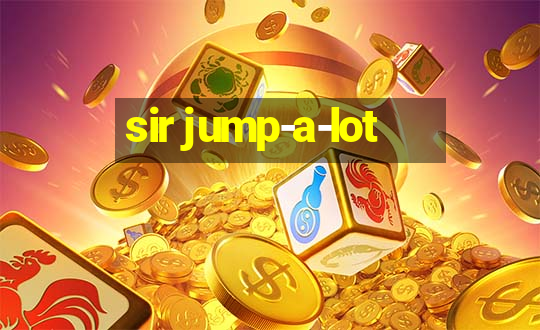 sir jump-a-lot