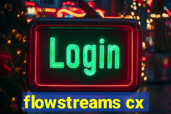 flowstreams cx