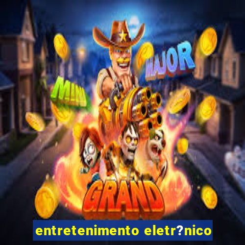 entretenimento eletr?nico