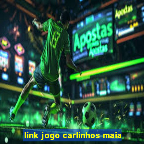 link jogo carlinhos maia